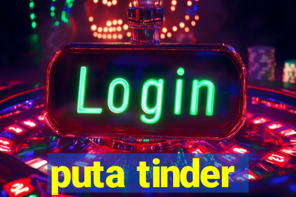 puta tinder